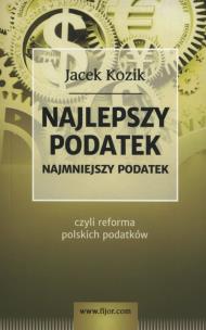 Okładka książki Najlepszy podatek. Najmniejszy podatek czyli ....