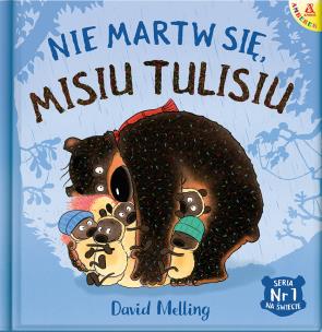Nie martw się Misiu Tulisiu. Autor: David Melling. Multiszop.pl Okładka książki Nie martw się Misiu Tulisiu