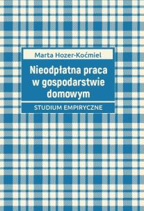 Okładka książki Nieodpłatna praca w gospodarstwie domowym