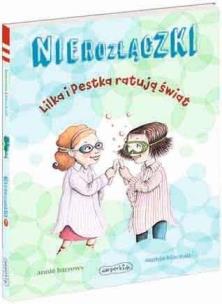 Okładka książki Nierozłączki. Lilka i Pestka ratują świat