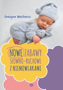 Okładka książki Nowe zabawy słowno-ruchowe z niemowlakami