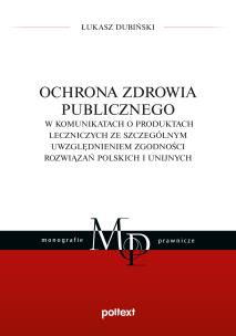 Okładka książki Ochrona zdrowia publicznego w komunikatach o produktach leczniczych ze szczególnym uwzględnieniem zg