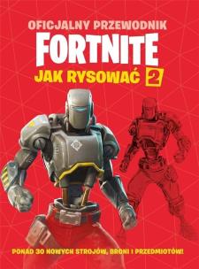 Oficjalny przewodnik Fortnite. Jak rysować 2. Autor:   Praca zbiorowa. Multiszop.pl Okładka książki Oficjalny przewodnik Fortnite. Jak rysować 2