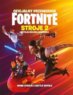 Oficjalny przewodnik Fortnite. Stroje 2. Autor:   Praca zbiorowa. Multiszop.pl Okładka książki Oficjalny przewodnik Fortnite. Stroje 2