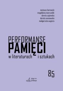 Okładka książki Performanse pamięci w literaturach i sztukach