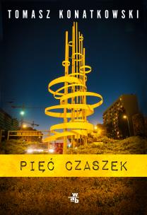Pięć czaszek - uszkodzone. Autor: Konatkowski Tomasz. Multiszop.pl Okładka książki Pięć czaszek - uszkodzone