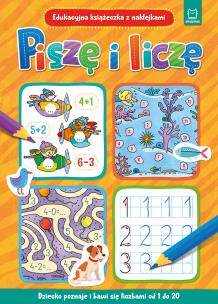 Okładka książki Piszę i liczę. Edukacyjna książeczka z naklejkami