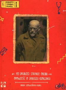 Okładka książki Po drugiej stronie okna Opowieść o J.Korczaku