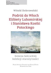 Okładka książki Podróż do Włoch Elżbiety Lubomirskiej i..