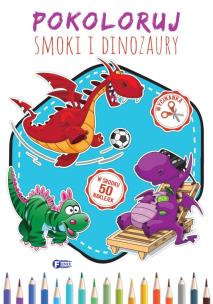 Okładka książki Pokoloruj Smoki i Dinozaury