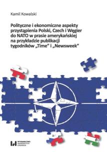 Okładka książki Polityczne i ekonomiczne aspekty przystąpienia Polski, Czech i Węgier do NATO w prasie amerykańskiej