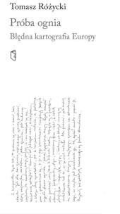 Okładka książki Próba ognia. Błędna kartografia Europy