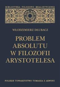 Okładka książki Problem Absolutu w filozofii Arystotelesa