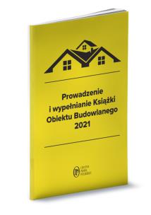 Okładka książki Prowadzenie i wypełnianie Książki Obiektu Budowlanego 2021