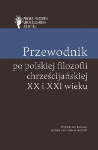 Okładka książki Przewodnik po polskiej filozofii chrześcijańskiej
