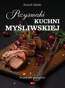 Przysmaki kuchni myśliwskiej. Autor: Dębski Henryk. Multiszop.pl Okładka książki Przysmaki kuchni myśliwskiej