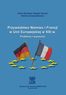 Okładka książki Przywództwo Niemiec i Francji w Unii Europejskiej w XXI w.