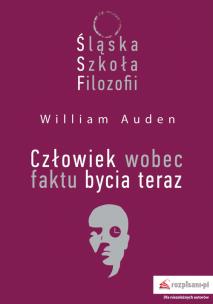 Okładka książki Śląska Szkoła Filozofii. Człowiek wobec faktu bycia teraz