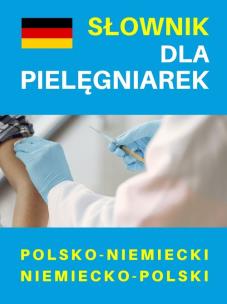 Słownik dla pielęgniarek pol-niem. niem-pol.. Autor: praca zbuiorowa. Multiszop.pl Okładka książki Słownik dla pielęgniarek pol-niem. niem-pol.