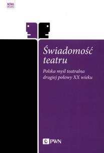 Świadomość teatru. Autor:   Praca zbiorowa. Multiszop.pl Okładka książki Świadomość teatru