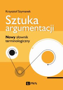 Sztuka argumentacji. Autor: Szymanek Krzysztof. Multiszop.pl Okładka książki Sztuka argumentacji