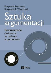 Sztuka argumentacji. Autor: Szymanek Krzysztof, Wieczorek Krzysztof A.. Multiszop.pl Okładka książki Sztuka argumentacji
