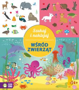 Okładka książki Szukaj i naklejaj Wśród zwierząt