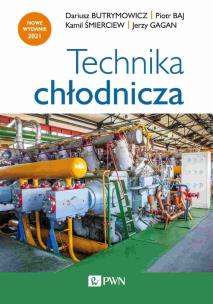 Technika chłodnicza. Autor: Butrymowicz Dariusz J., Śmierciew Kamil, Gagan Jerzy. Multiszop.pl Okładka książki Technika chłodnicza