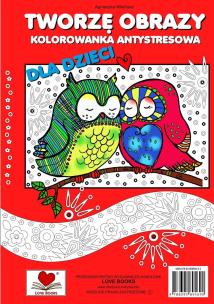 Okładka książki Tworzę obrazy. Kolorowanka antystresowa dla dzieci