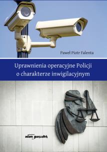 Okładka książki Uprawnienia operacyjne Policji o charakterze inwigilacyjnym
