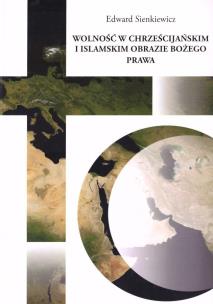 Okładka książki Wolność w chrześcijańskim i islamskim obrazie...
