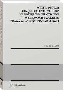 Okładka książki Wpływ decyzji Urzędu Patentowego Rzeczypospolitej Polskiej na postępowanie cywilne