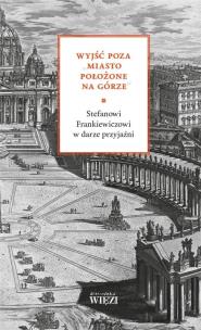 Okładka książki Wyjść poza ''miasto położone na górze