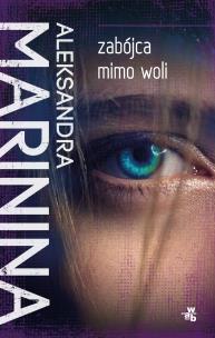 Zabójca mimo woli - uszkodzone. Autor: Aleksandra Marinina. Multiszop.pl Okładka książki Zabójca mimo woli - uszkodzone