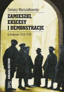 Okładka książki Zamieszki, ekscesy i demonstracje w.. 1918-1939