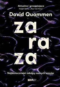Zaraza. Najskuteczniejsi zabójcy naszych czasów. Autor: Quammen David. Multiszop.pl Okładka książki Zaraza. Najskuteczniejsi zabójcy naszych czasów
