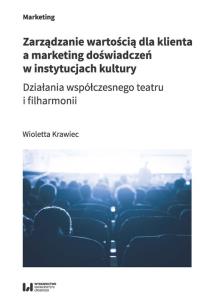 Zarządzanie wartością dla klienta a marketing doświadczeń w instytucjach kultury. Autor: Krawiec Wioletta. Multiszop.pl Okładka książki Zarządzanie wartością dla klienta a marketing doświadczeń w instytucjach kultury