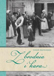 Zbrodnia i kara (oprawa twarda). Autor: Fiodor Dostojewski. Multiszop.pl Okładka książki Zbrodnia i kara (oprawa twarda)