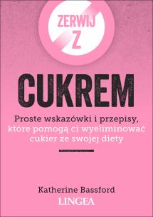 Zerwij z cukrem. Autor: Bassford Katherine. Multiszop.pl Okładka książki Zerwij z cukrem