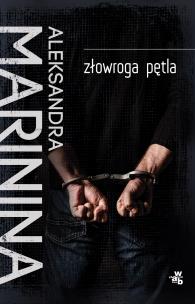Złowroga pętla - uszkodzone. Autor: Aleksandra Marinina. Multiszop.pl Okładka książki Złowroga pętla - uszkodzone