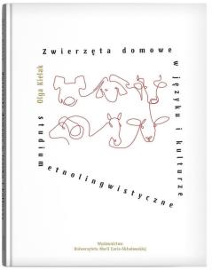 Okładka książki Zwierzęta domowe w języku i kulturze. Studium etnolingwistyczne