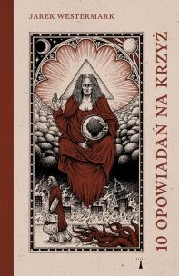 10 opowiadań na krzyż. Autor: Westermark Jarek. Multiszop.pl Okładka książki 10 opowiadań na krzyż