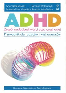 Okładka książki ADHD - zespół nadpobudliwości psychoruchowej. Przewodnik dla rodziców i wychowawców