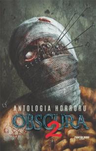 Antologia horroru T.2 Obscura. Autor:   Praca zbiorowa. Multiszop.pl Okładka książki Antologia horroru T.2 Obscura