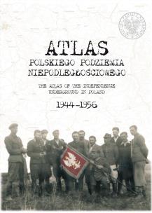 Okładka książki Atlas polskiego podziemia niepodległościowego 1944-1956 wyd. 2