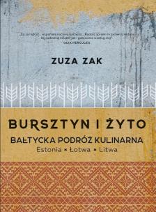 Okładka książki Bursztyn i żyto Bałtycka podróż kulinarna