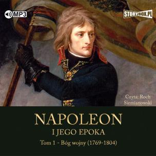 Okładka książki CD MP3 Bóg wojny (1769-1804). Napoleon i jego epoka. Tom 1