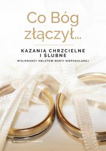 Okładka książki Co Bóg złączył... Kazania chrzcielne i ślubne