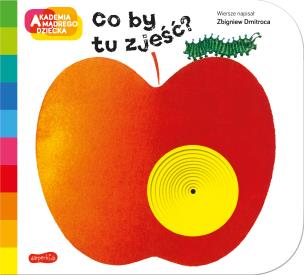 Okładka książki Co by tu zjeść? Akademia mądrego dziecka. A to ciekawe