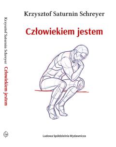 Człowiekiem jestem. Autor: Saturnin-Schreyer Krzysztof. Multiszop.pl Okładka książki Człowiekiem jestem